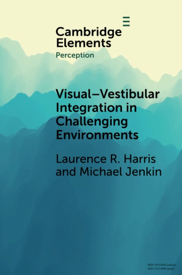 Visual-vestibular Integration in Challenging Environments (Elements in Perception)