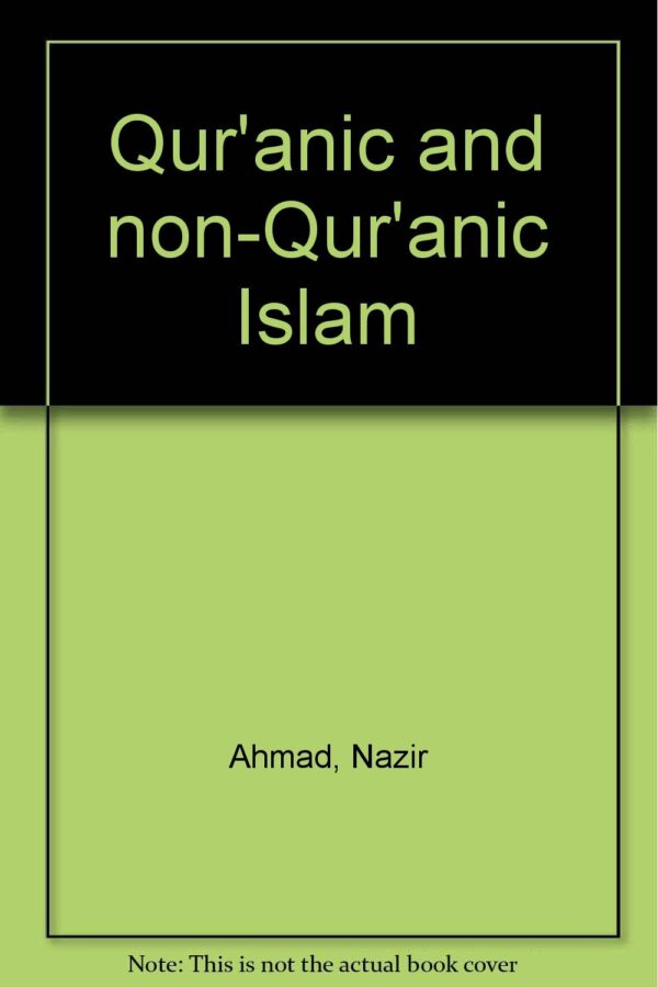 Qur`Anic and Non-Qur` Anic Islam