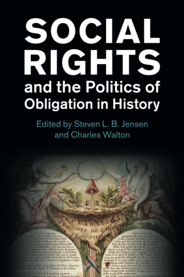 Social Rights and the Politics of Obligation in History (Human Rights in History)