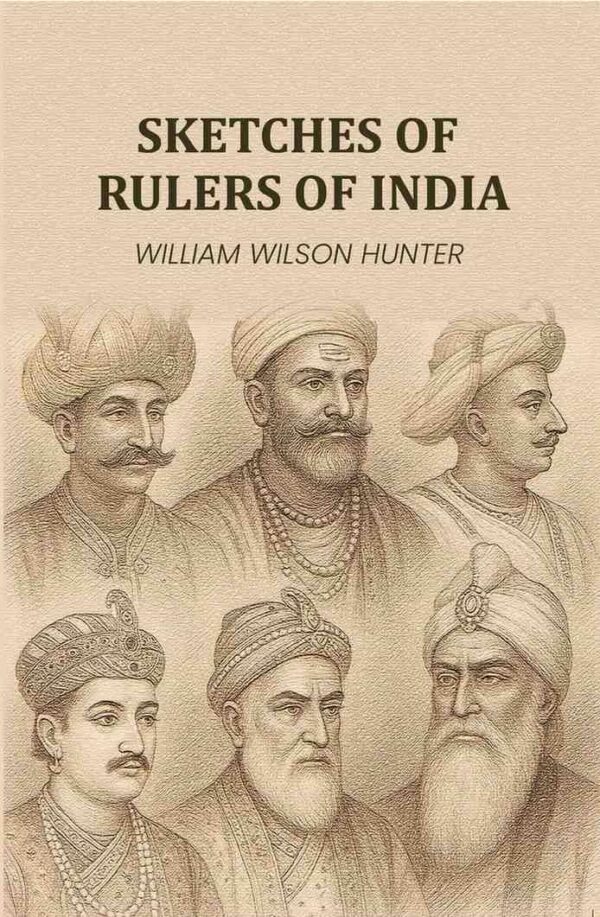 Sketches of rulers of India [Hardcover]