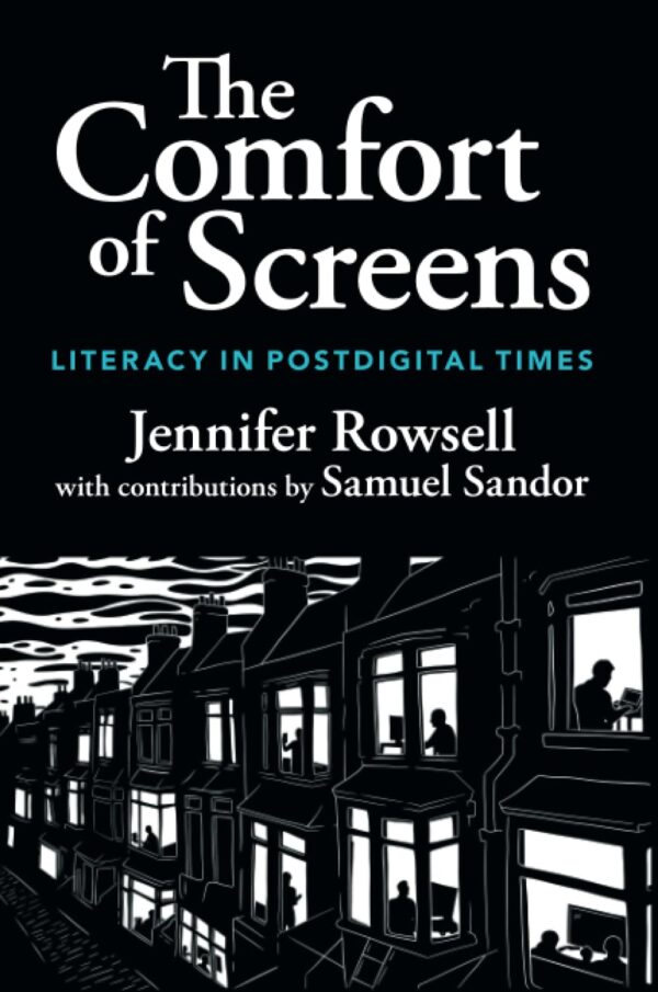 The Comfort of Screens: Literacy in Postdigital Times