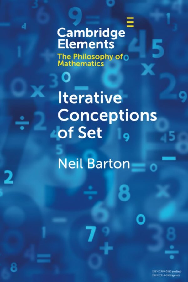 Iterative Conceptions of Set (Elements in the Philosophy of Mathematics)