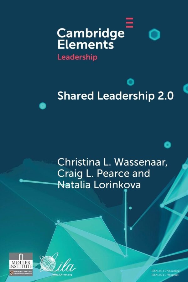 Shared Leadership 2.0: Taking Stock and Looking Forward (Elements in Leadership)