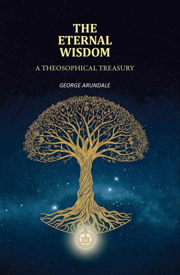 The Eternal Wisdom: A Theosophical Treasury [Hardcover]