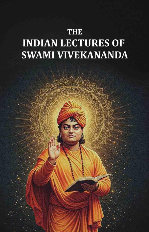 The Indian Lectures of Swami Vivekananda