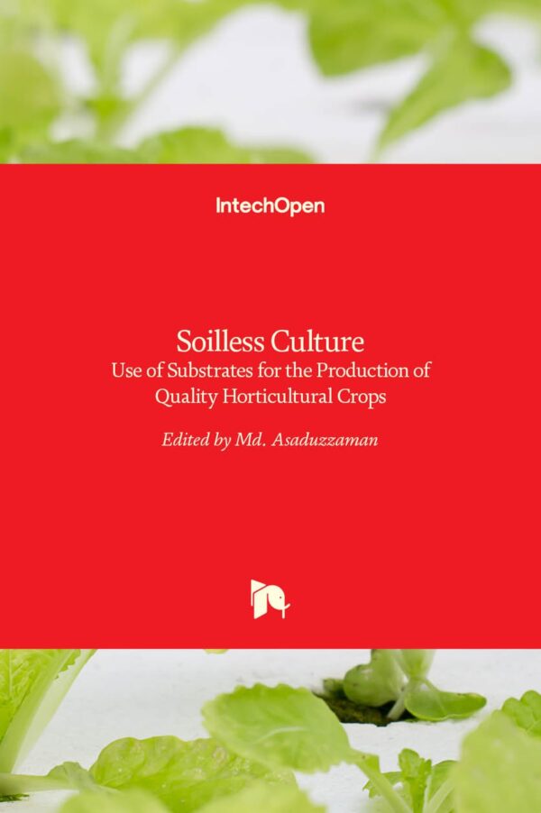 SOILLESS CULTURE USE OF SUBSTRATES FOR THE PRODUCTION OF QUALITY HORTICULTURAL CROPS (HB 2017)