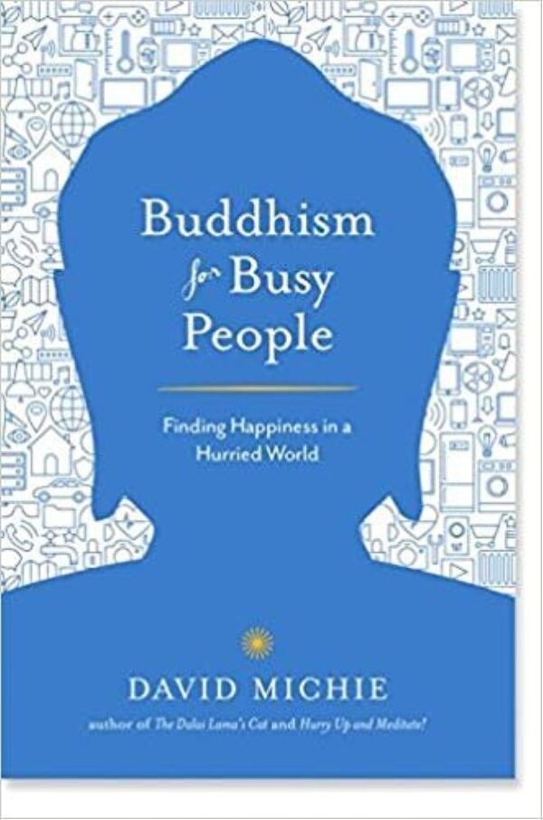 Buddhism for Busy People (Lead Title) [Paperback] Michie David