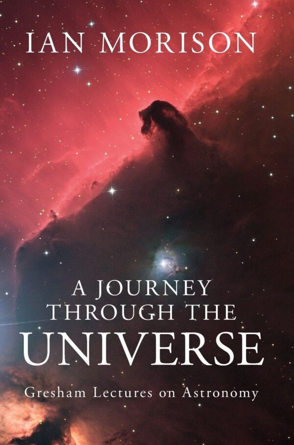 Journey through the Universe: Gresham Lectures on Astronomy