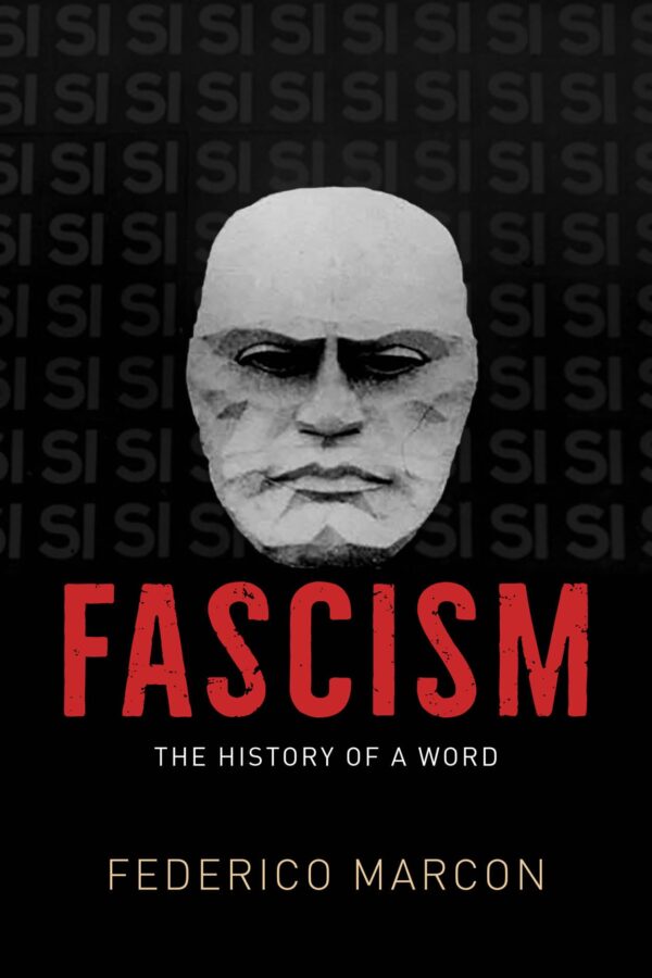 Fascism: The History of a Word (The Life of Ideas)