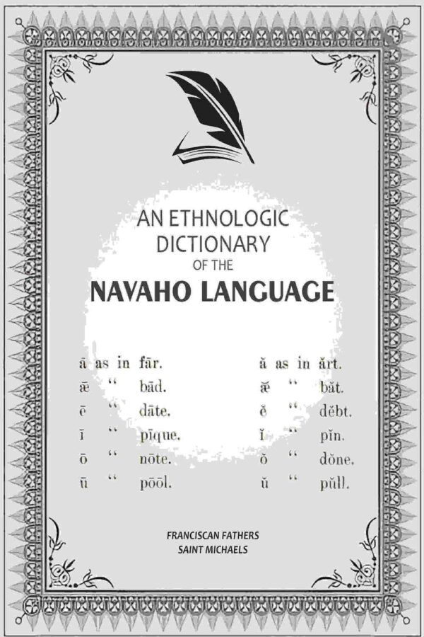 An Ethnologic Dictionary of the Navaho Language [Hardcover]