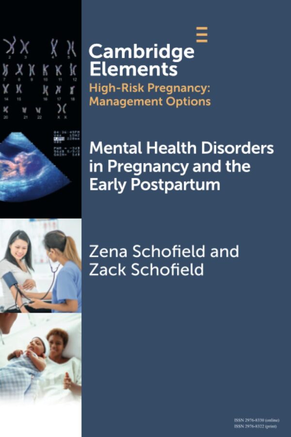 Mental Health Disorders in Pregnancy and the Early Postpartum (Elements in High Risk Pregnancy: Management Options)