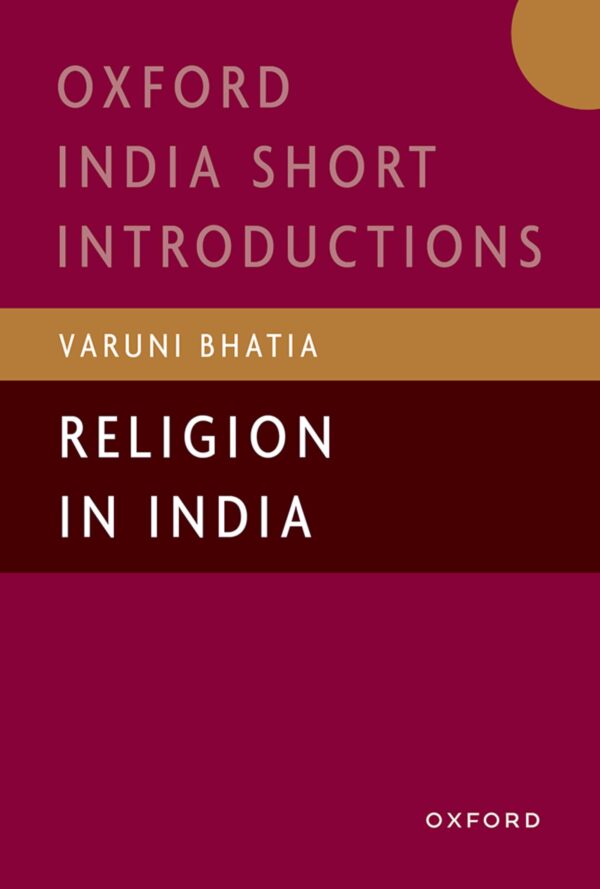 RELIGION IN INDIA (Oxford India Short Introductions)