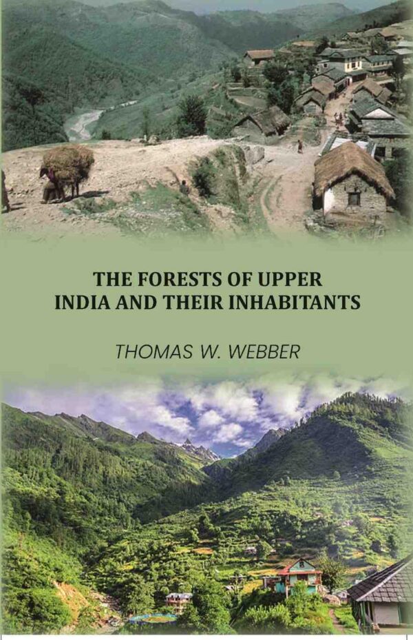 The Forests ofUpper India and their Iinhabitants