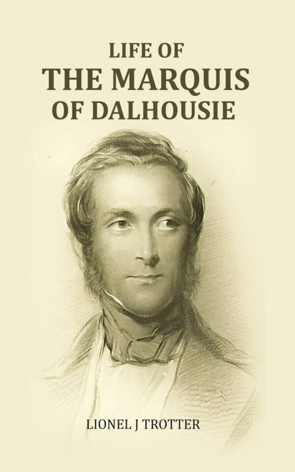 Life of The Marquis Of Dalhousie [Hardcover]