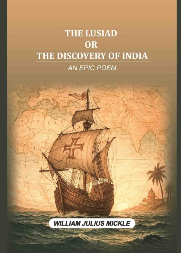 The Lusiad or the discovery of India: An epic poem