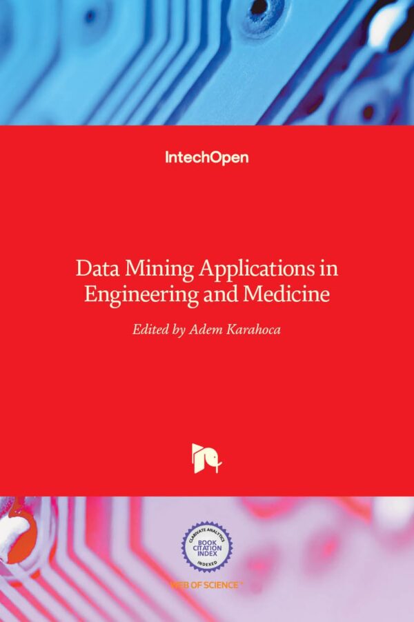 Data Mining Applications in Engineering and Medicine