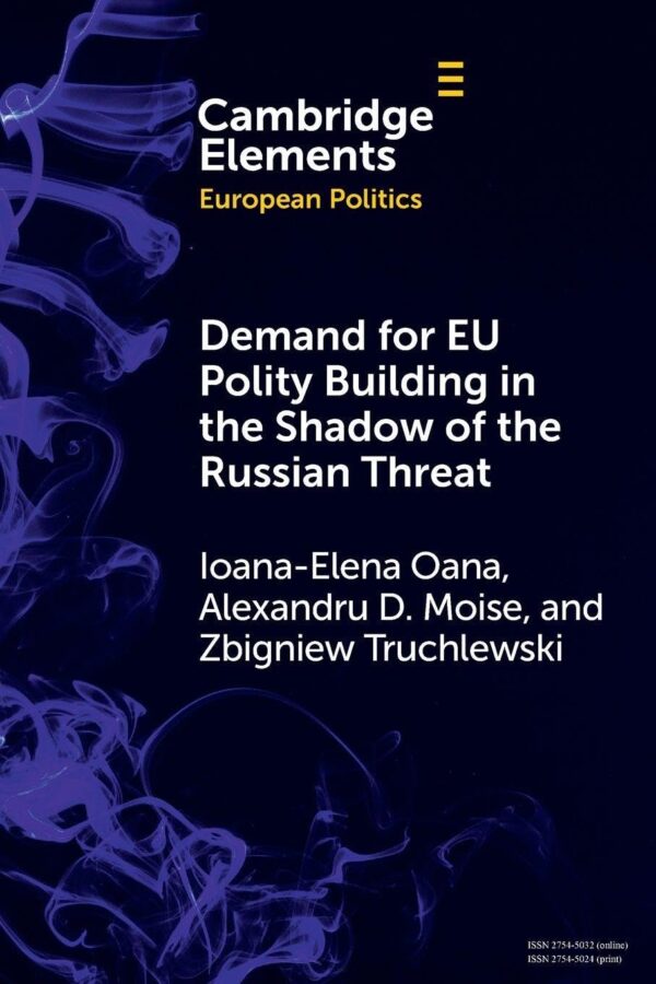 Demand for EU Polity Building in the Shadow of the Russian Threat (Elements in European Politics)