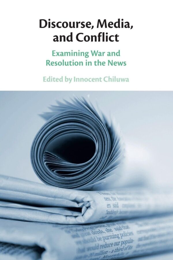 Discourse, Media, and Conflict: Examining War and Resolution in the News