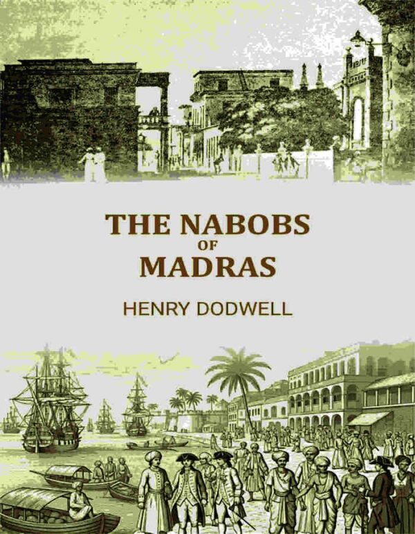 The Nabobs Of Madras [Hardcover]