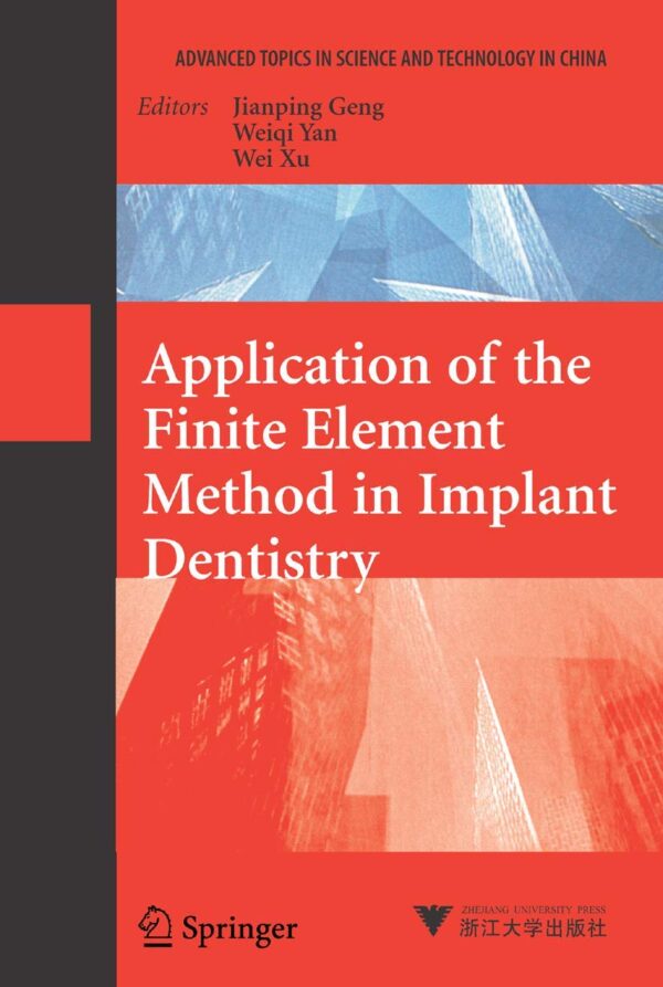 APPLICATION OF THE FINITE ELEMENT METHOD IN IMPLANT DENTISTRY (Advanced Topics in Science and Technology in China)