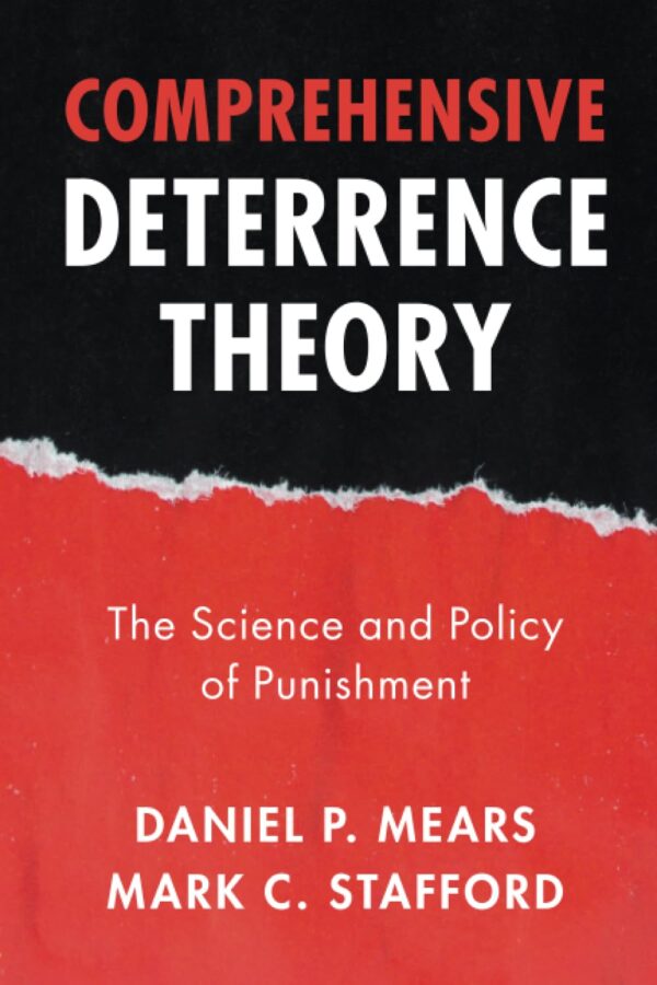Comprehensive Deterrence Theory: The Science and Policy of Punishment