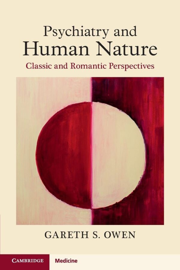 Psychiatry and Human Nature: Classic and Romantic Perspectives