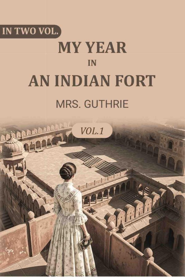 My year in an Indian fort 1st [Hardcover]