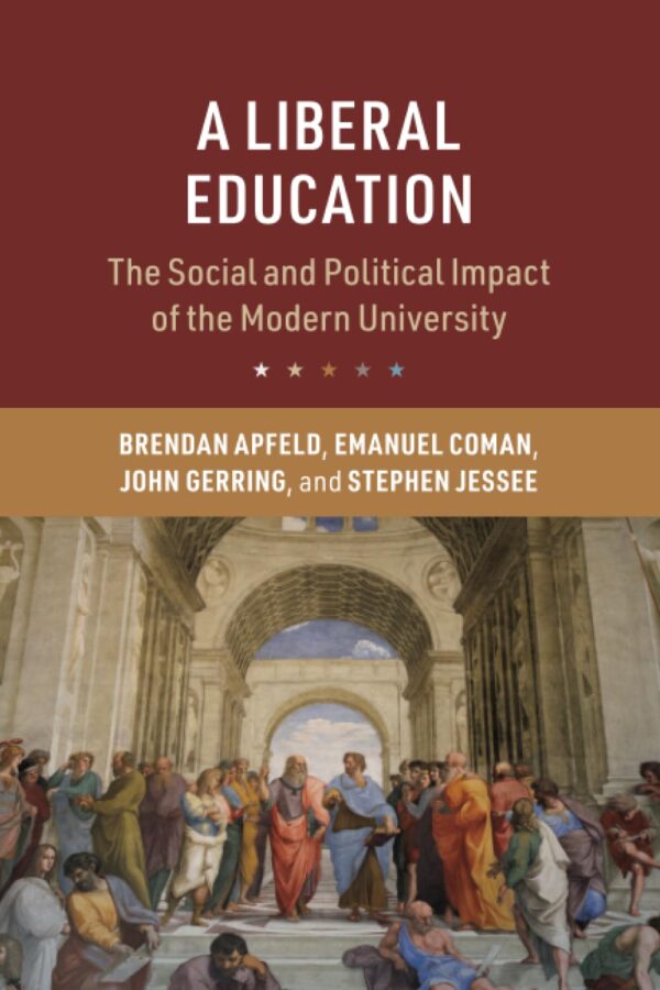 A Liberal Education: The Social and Political Impact of the Modern University (Cambridge Studies in the Comparative Politics of Education)