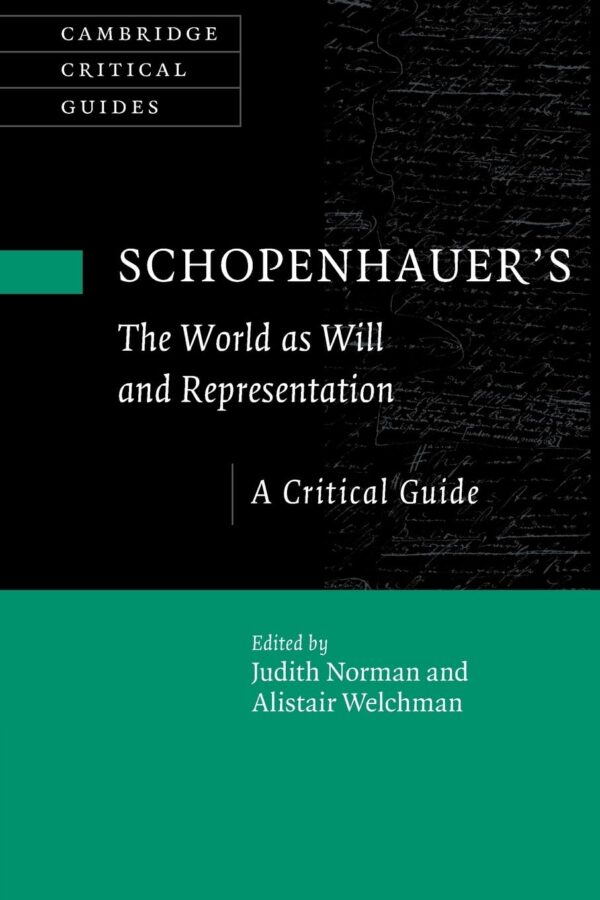 Schopenhauer's 'the World As Will and Representation': A Critical Guide