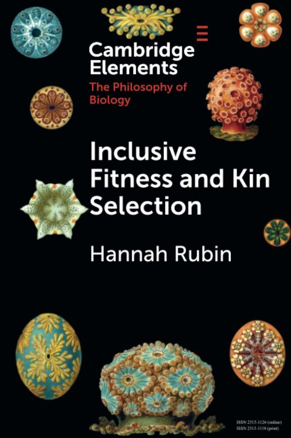 Inclusive Fitness and Kin Selection (Elements in the Philosophy of Biology)
