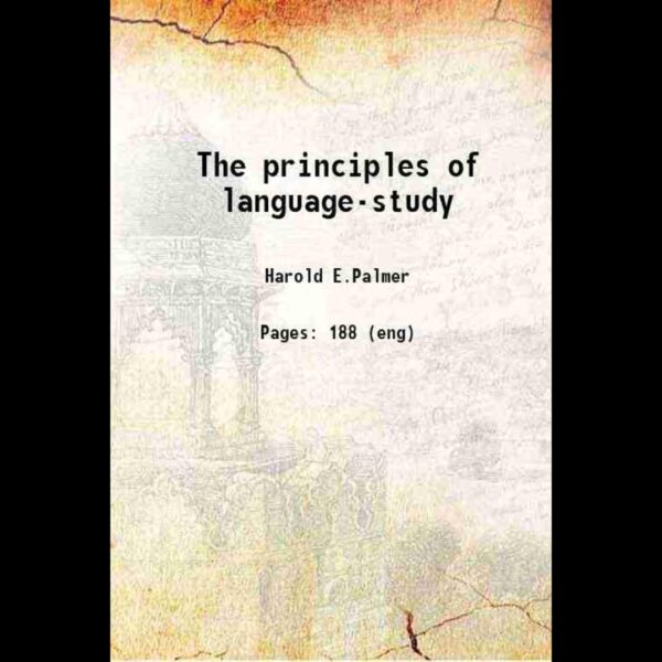 The principles of language-study 1921 [Hardcover]