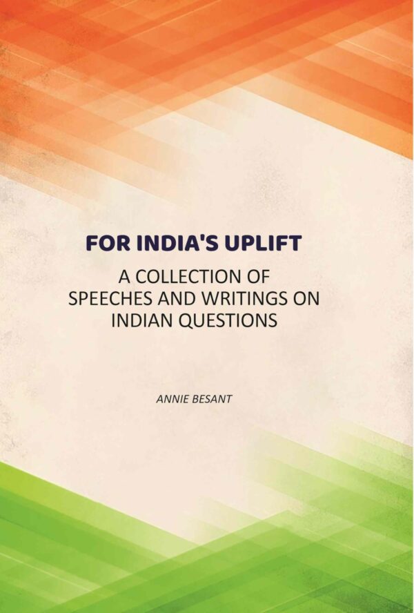 For India's uplift: A Collection Of Speeches And Writings On Indian Questions [Hardcover]