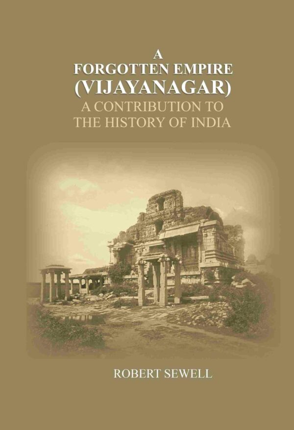 A Forgotten Empire (Vijayanagar): A contribution to the history of India [Hardcover]