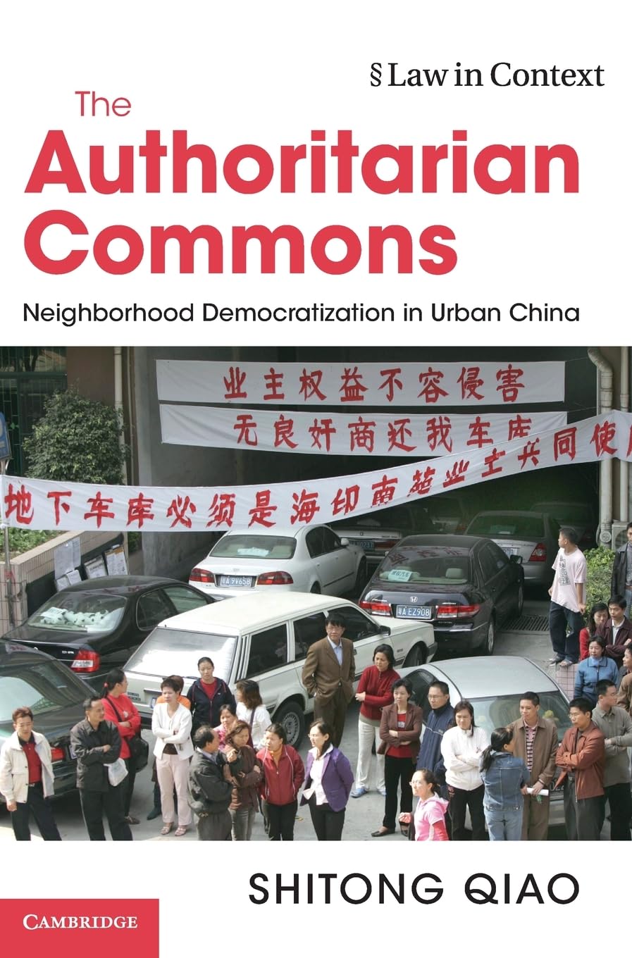 The Authoritarian Commons: Neighborhood Democratization in Urban China (Law in Context)