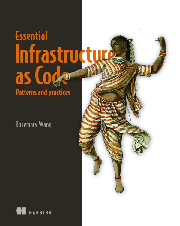 Infrastructure As Code, Patterns and Practices: With Examples in Python and Terraform