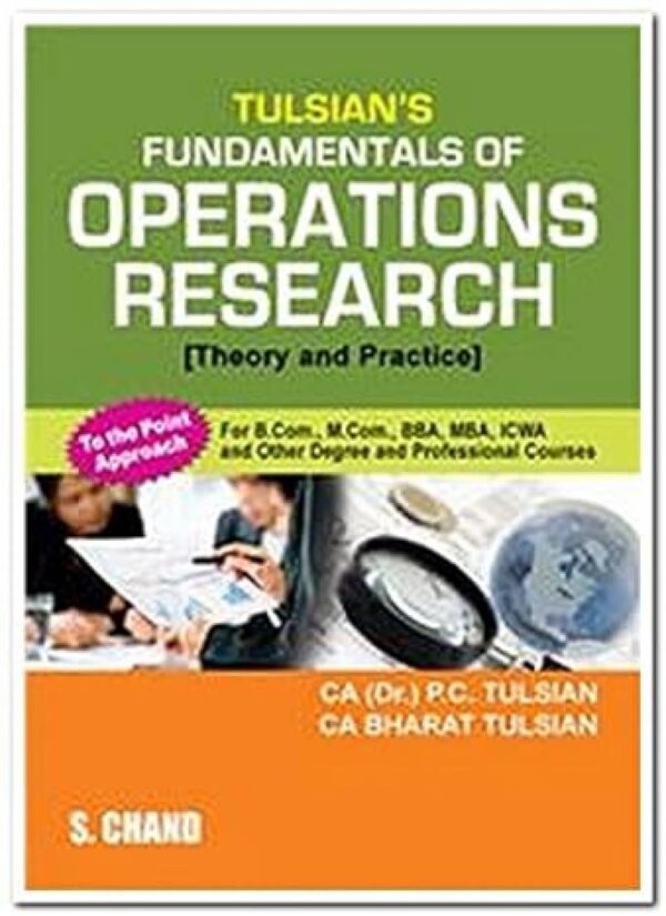 Tulsian'S Fundamentals Of Operations Research(Theory And Pra