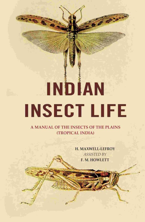 Indian Insect Life: A Manual of the Insects of the Plains (Tropical India)