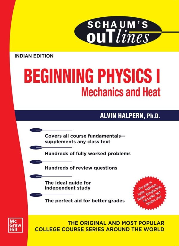 SCHAUM'S OUTLINE OF BEGINNING PHYSICS I: MECHANICS AND HEAT / 1ST, EDITION