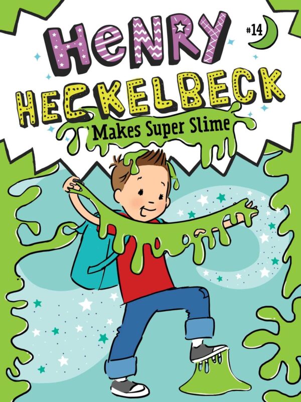 Henry Heckelbeck Makes Super Slime (Volume 14)