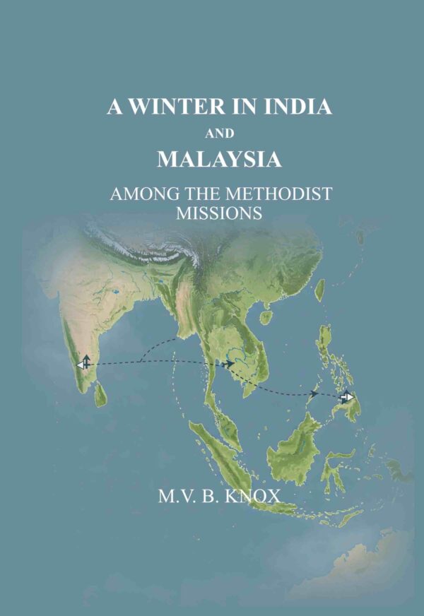 A Winter in India and Malaysia: Among the Methodist Missions [Hardcover]