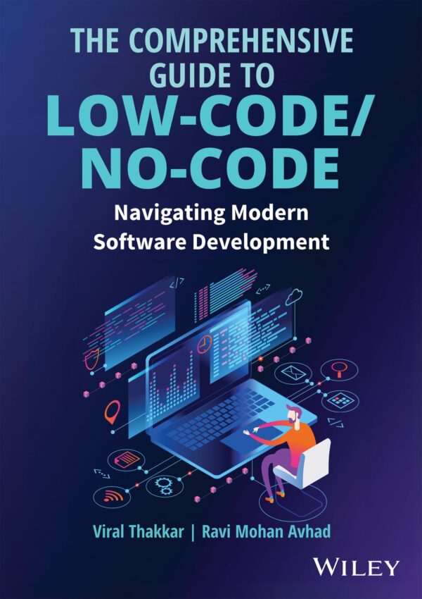 The Comprehensive Guide to Low-Code/No-Code: Navigating Modern Software Development