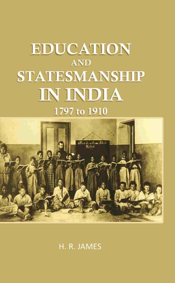 Education and Statemanship in India: 1797 to 1910 [Hardcover]