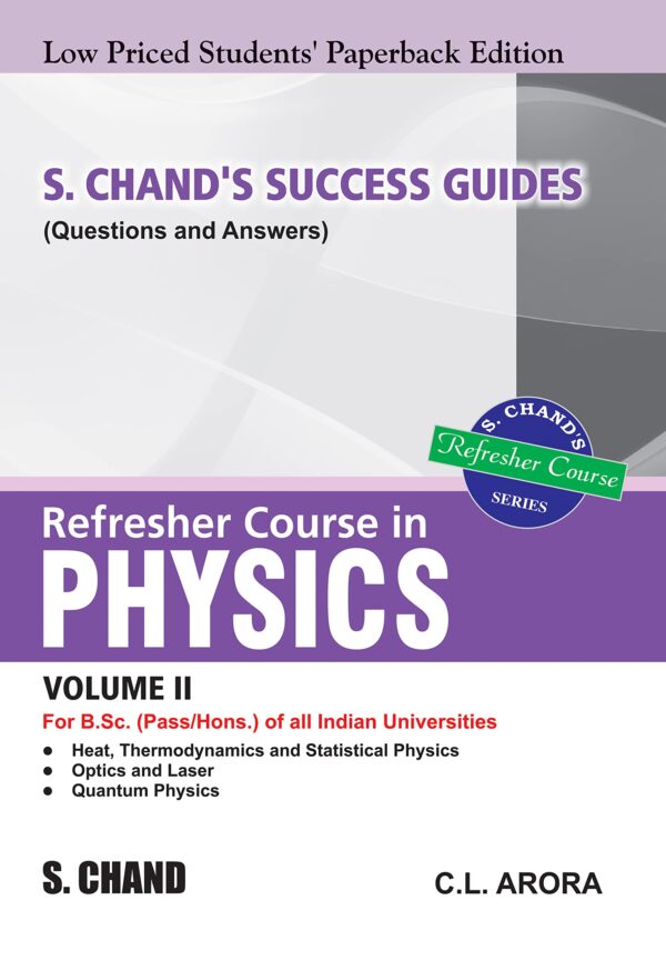 S. Chand’s Success Guides (Questions & Answers)– Refresher Course in Physics Volume II (LPSPE)
