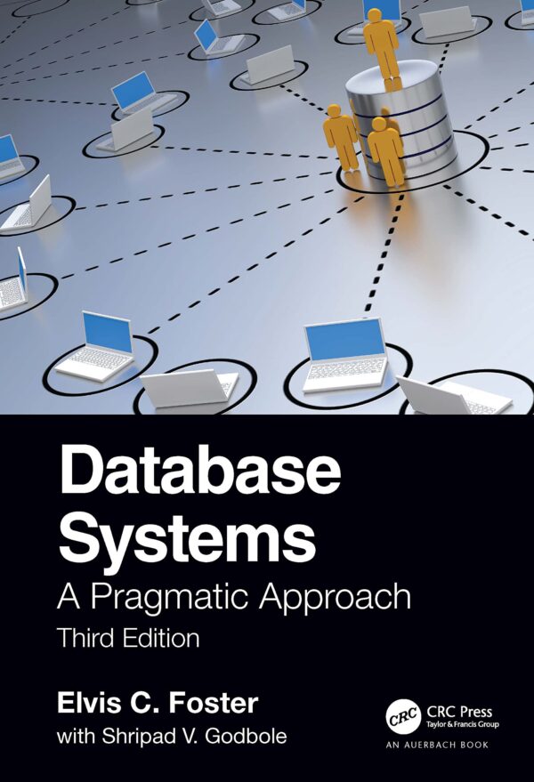 Database Systems: A Pragmatic Approach