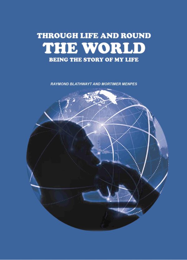 Through Life and Round the World: Being the Story of My Life [Hardcover]
