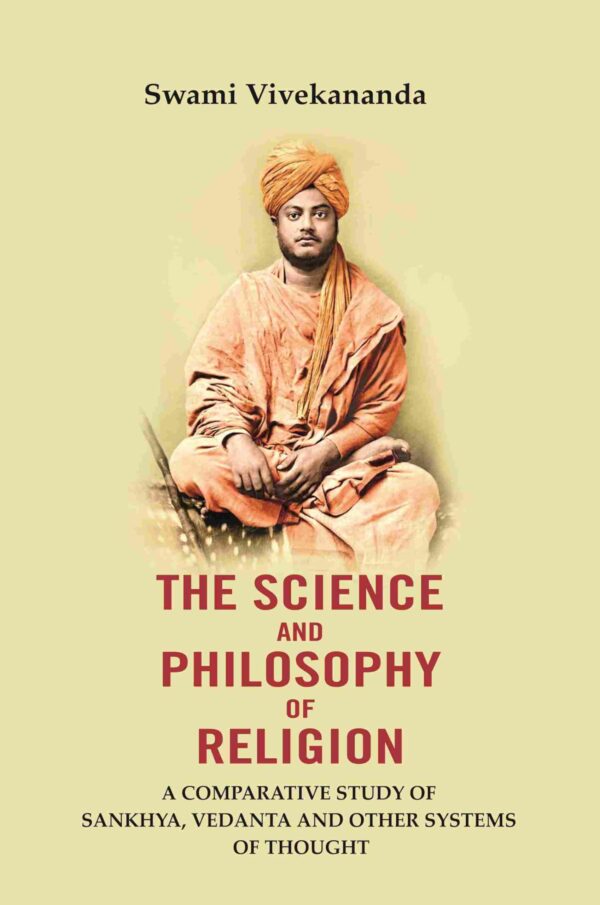 The Science And Philosophy of Religion: A Comparative study of Sankhya, Vedanta and other systems of thought [Hardcover]