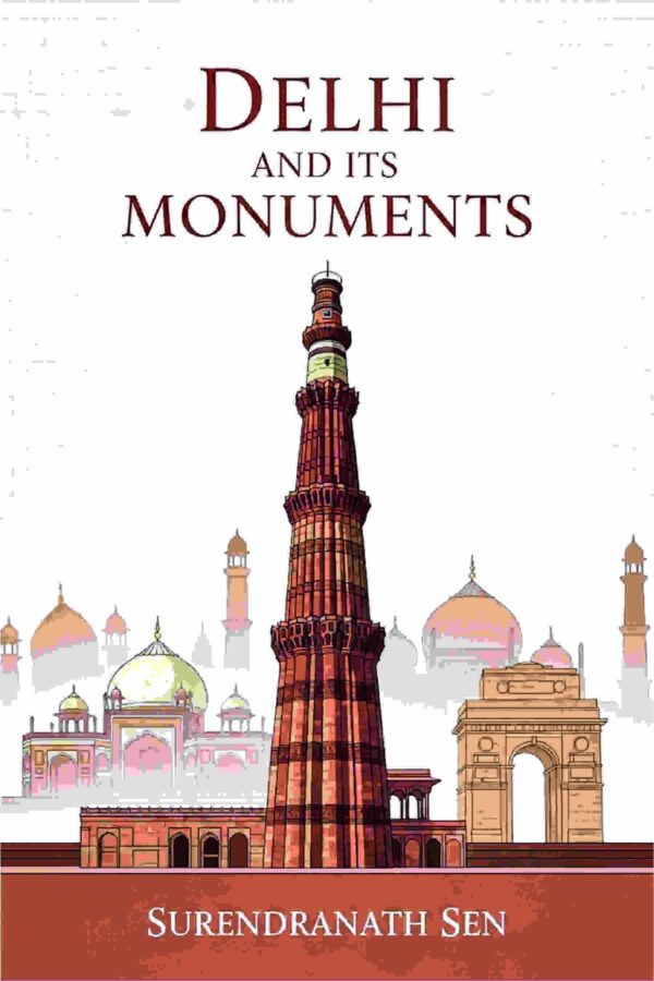 Delhi and Its Monuments [Hardcover]