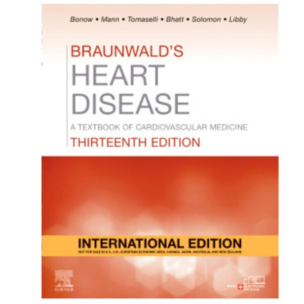 BRAUNWALDS HEART DISEASE A TEXTBOOK OF CARDIOVASCULAR MEDICINE WITH ACCESS CODE 13ED (IE) (HB 2026)