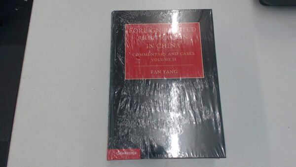 ForeignRelated Arbitration in China 2 Volume: Commentary and Cases