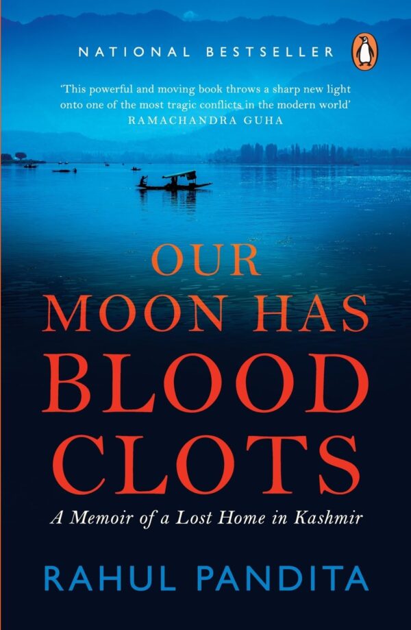 Our Moon Has Blood Clots: A Memoir of a Lost Home in Kashmir